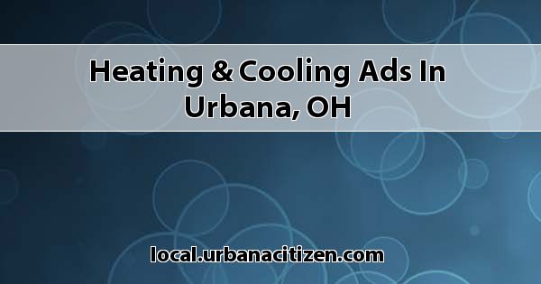 Heating u0026 Cooling Ads in Urbana, OH